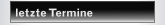 letzte Termine
