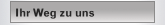 Ihr Weg zu uns